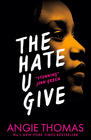 Angie Thomas - The Hate U Give