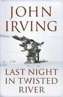John Irving Last Night in Twisted River