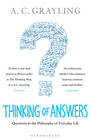 A. C.  Grayling, Thinking of Answers   