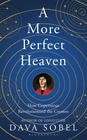 Dava  Sobel, More Perfect Heaven, A: How Copernicus Revolutionised the Cosmos   