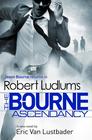 Robert Ludlum  The Bourne Ascendancy