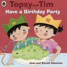 Topsy and Tim Have a Birthday Party by Jean Adamson