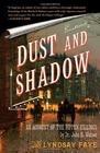 Lyndsay Faye; Dust and Shadow
