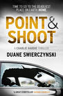 Duane Swierczynski – Point and Shoot (Charlie Hardie #3)