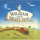 William and the night-train. Mij Kelly and Alison Jay.