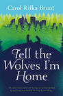 Tell the Wolves I'm Home by Carol Rifka Brunt