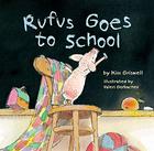 Rufus goes to School by Kim T Griswell