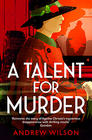 Andrew Wilson A Talent For Murder