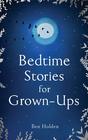 Ben Holden, Bedtime Stories for Grown-ups