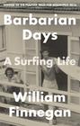 William Finnegan – Barbarian Days: A Surfing Life