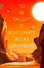 Becky Chambers To Be Taught, If Fortunate