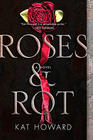 Kat Howard Roses and Rot