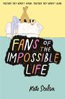 Kate Scelsa – Fans of the Impossible Life
