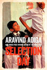 Aravind Adiga Selection Day