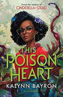Kalynn Bayron This Poison Heart