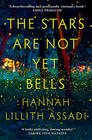 Hannah Lillith Assadi The Stars are Not Yet Bells