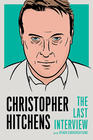Christopher Hitchens Last Interview: And Other Conversations