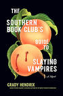 Grady Hendrix The Southern Book Club’s Guide to Slaying Vampires