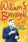 Barry Miles  William S. Burroughs: A Life 