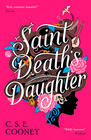 C. S. E. Cooney, Saint Death’s Daughter