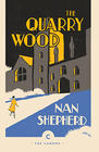 Nan Shepherd The Quarry Wood