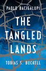 Paolo Bacigalupi The Tangled Lands