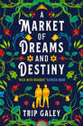 Trip Galey, A Market of Dreams and Destiny