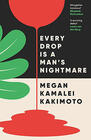 Megan Kamalei Kakimoto, Every Drop Is a Man’s Nightmare