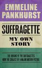 Emmeline Pankhurst Suffragette: My Own Story 