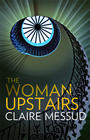 Claire Messud - The Woman Upstairs