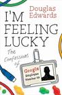 Douglas  Edwards, I'm Feeling Lucky: The Confessions of Google Employee Number 59 