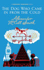 Alexander McCall  Smith Dog Who Came in From the Cold, The (Corduroy Mansions)