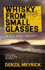 Denzil Meyrick – Whisky from Small Glasses : A D.C.I. Daley Thriller
