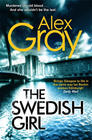 Alex Gray The Swedish Girl (DCI Lorimer #10)