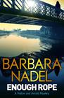Barbara Nadel  Enough Rope (Hakim and Arnold Mystery #4) 