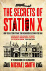 Station X The Codebreakers of Bletchley Park by Michael Smith