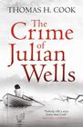 Thomas H. Cook The Crime of Julian Wells