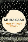 Haruki Murakami Men Without Women: Stories