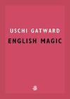Uschi Gatward English Magic