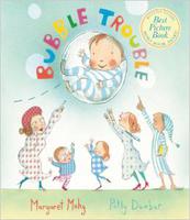 Bubble Trouble by Polly Dunbar and Margaret Mahy.