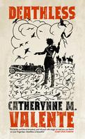 Deathless, by Catherynne M. Valente 