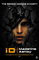  iD: The Second Machine Dynasty; Madeline Ashby