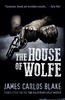 James Carlos Blake – The House of Wolfe (A Border Noir) 
