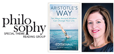 Philosophy reading group: Aristotle’s Way – Edith Hall