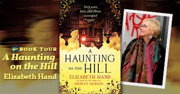 Book Tour with Elizabeth Hand – ”A Haunting on the Hill”