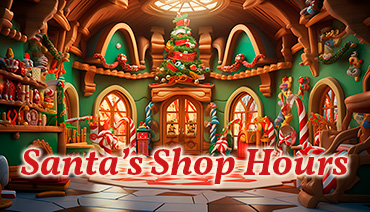 Santa’s Shop Hours Christmas 2023